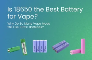 Why Do So Many Vape Mods Still Use 18650 Batteries? -myvapor blog
